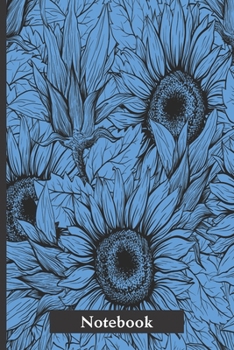 Notebook: Rich blue sunflower notebook with pretty illustration on cover. Sweet gift for women and girls or gardeners.