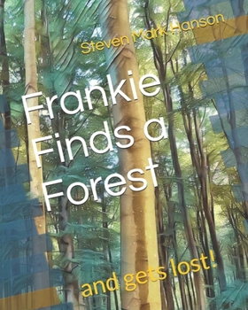 Paperback Frankie Finds a Forest: and gets lost! Book