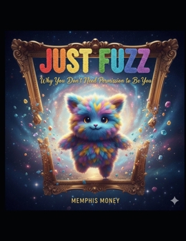 Paperback Just Fuzz: Why You Don't Need Permission to Be You Book