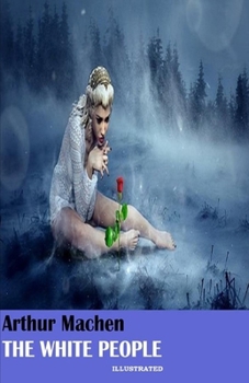 Paperback The White People Illustrated Book