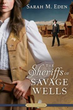 The Sheriffs of Savage Wells - Book #1 of the Savage Wells