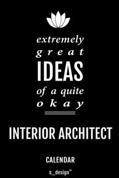 Calendar for Interior Architects / Interior Architect: Everlasting Calendar / Diary / Journal (365 Days / 3 Days per Page) for notes, journal writing, event planner, quotes & personal memories