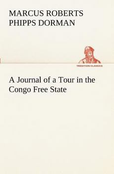 Paperback A Journal of a Tour in the Congo Free State Book
