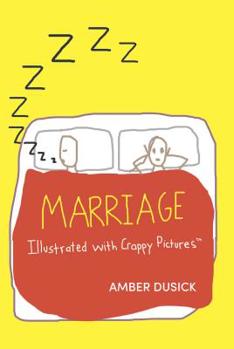 Hardcover Marriage Illustrated with Crappy Pictures Book