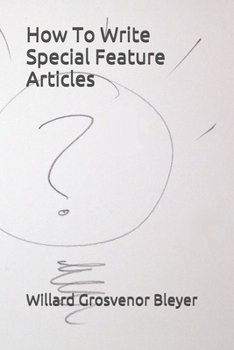 How To Write Special Feature Articles