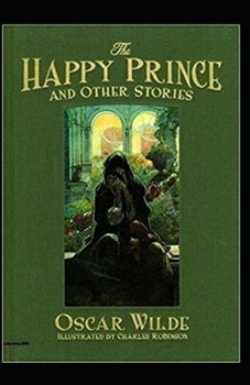 The Happy Prince and Other Tales Illustrated
