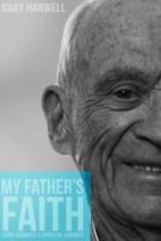 My Father's Faith: Ernie Harwell's spiritual journey