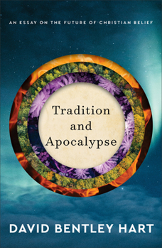 Hardcover Tradition and Apocalypse: An Essay on the Future of Christian Belief Book