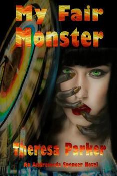 My Fair Monster - Book #3 of the An Andromeda Spencer Novel