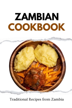 Paperback Zambian Cookbook: Traditional Recipes from Zambia Book