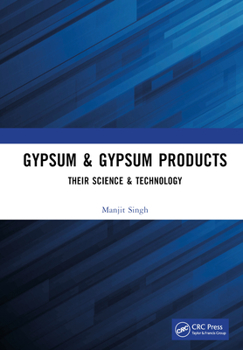 Hardcover Gypsum & Gypsum Products: Their Science & Technology Book