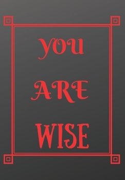 YOU ARE WISE: Scribble down your thoughts in this beautiful inspired Notebook/ Journal   BE MOTIVATED BY THIS POSITIVE QUOTE EVERY DAY