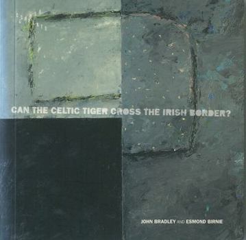 Paperback Can the Celtic Tiger Cross the Irish Border? Book