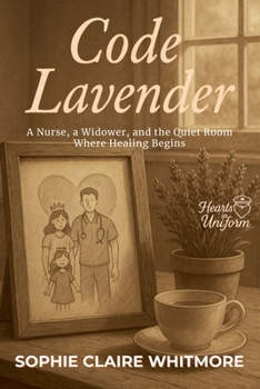 Paperback Code Lavender: A Nurse, a Widower, and the Quiet Room Where Healing Begins Book