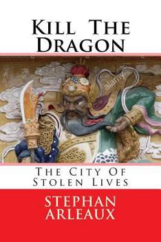 Paperback Kill The Dragon: The City Of Stolen Lives Book