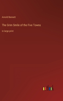 Hardcover The Grim Smile of the Five Towns: in large print Book