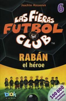 Paperback Raban El Heroe. Las Fieras del Futbol 6 [Spanish] Book
