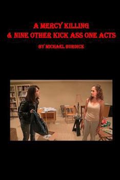 Paperback A Mercy Killing & Nine Other Kick Ass One Acts Book