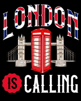 London Is Calling: London Is Calling Skyline UK Vacation 2020-2021 Weekly Planner & Gratitude Journal (110 Pages, 8" x 10") Blank Sections For Writing ... Moments of Thankfulness & To Do Lists