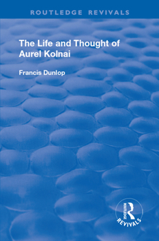 Paperback The Life and Thought of Aurel Kolnai Book