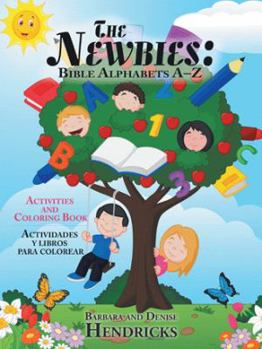 Paperback The Newbies: Bible Alphabets A-Z: Activities and Coloring Book