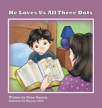 Hardcover He Loves Us All Three Dots Book