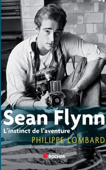 Paperback Sean Flynn: L'instinct de l'aventure [French] Book