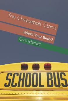 Paperback The Cheeseball Clann: Who's Your Bully? Book