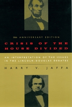 Paperback Crisis of the House Divided: An Interpretation of the Issues in the Lincoln-Douglas Debates, 50th Anniversary Edition Book