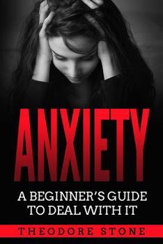Paperback Anxiety: A Beginner´s Guide to Deal with it Book