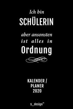 Kalender 2020 für Schüler / Schülerin: Wochenplaner / Tagebuch / Journal für das ganze Jahr: Platz für Notizen, Planung / Planungen / Planer, Erinnerungen und Sprüche (German Edition)