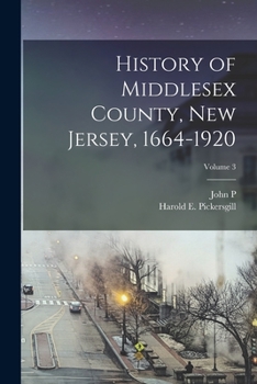 Paperback History of Middlesex County, New Jersey, 1664-1920; Volume 3 Book