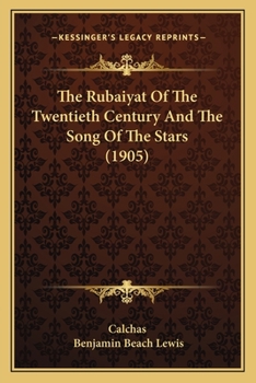 Paperback The Rubaiyat Of The Twentieth Century And The Song Of The Stars (1905) Book