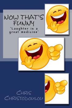 Paperback Now That's Funny: Laughter is a great medicine Book