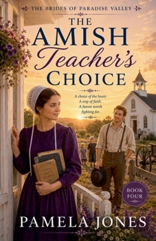 Paperback The Amish Teacher's Choice (The Brides of Paradise Valley) Book