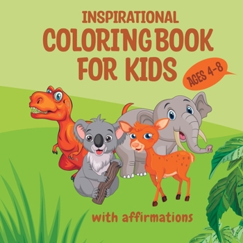 Paperback Inspirational Coloring Book for Kids ages 4-8: With Affirmations Book