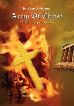 Paperback Army of Christ: Seventeen Steps to Eternity Book