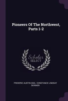 Paperback Pioneers Of The Northwest, Parts 1-2 Book