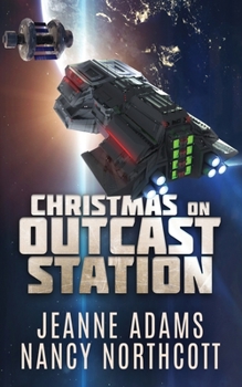 Christmas on Outcast Station : An Outcast Station Anthology - Book #2 of the Outcast Station