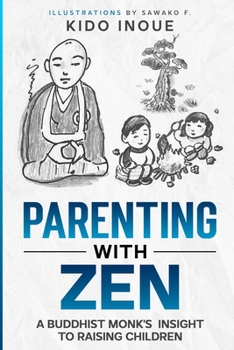 Parenting with Zen: A Buddhist Monk’s Insight to Raising Children