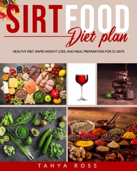Paperback Sirtfood Diet Plan: Healthy Diet, Rapid Weight Loss, and Meal Preparation for 31 Days Book