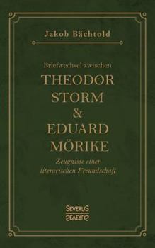 Briefwechsel Zwischen Theodor Storm Und Eduard Mörike (German Edition)