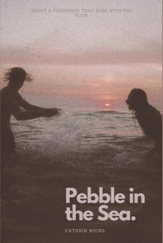 Paperback Pebble in the Sea: About a Friendship that goes with the flow Book