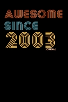 Awesome Since 2003 Journal: Happy 16th Birthday Journal for Boys & Girls | Kids Bday Gift | Alternative to Card | Blank Lined Notebook