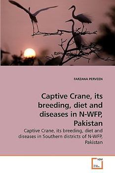 Paperback Captive Crane, its breeding, diet and diseases in N-WFP, Pakistan Book