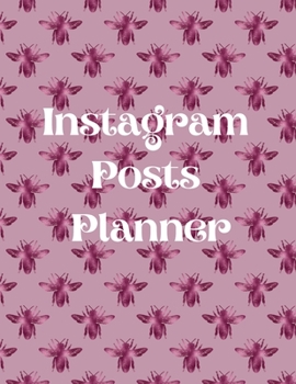 Paperback Instagram posts planner: Organizer to Plan All Your Posts & Content Book