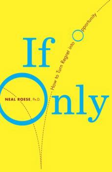 Hardcover If Only: How to Turn Regret Into Opportunity Book