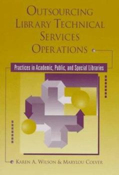 Paperback Outsourcing Library Technical Services Operations: Practices in Academic, Public, and Special Libraries Book