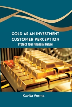 Paperback Gold as an Investment Customer Perception Protect Your Financial Future Book
