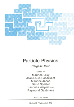 Hardcover Particle Physics: Cargèse 1987 Book